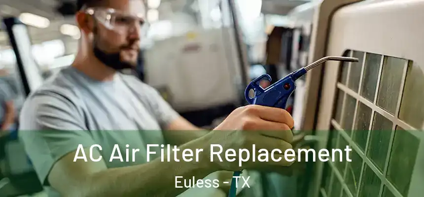  AC Air Filter Replacement Euless - TX