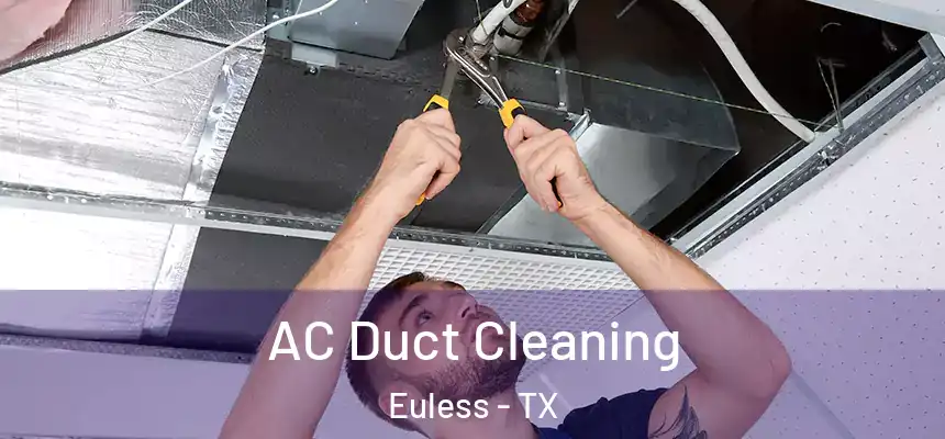  AC Duct Cleaning Euless - TX