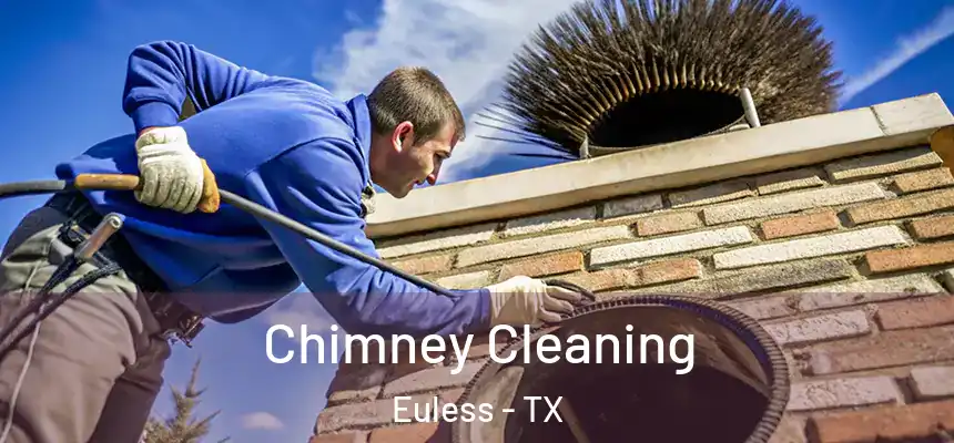  Chimney Cleaning Euless - TX