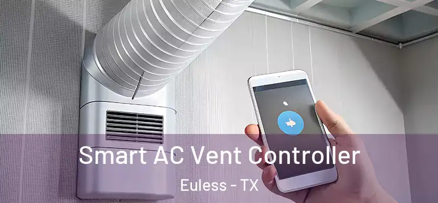 Smart AC Vent Controller Euless - TX